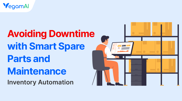 Avoiding Downtime With Smart Spare Parts and Maintenance Inventory Automation