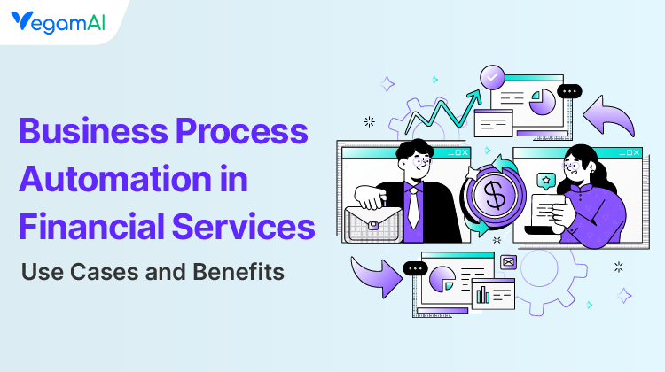 Business Process Automation in Financial Services: Use Cases and Benefits