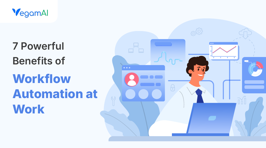 7 Powerful Benefits of Workflow Automation at Work