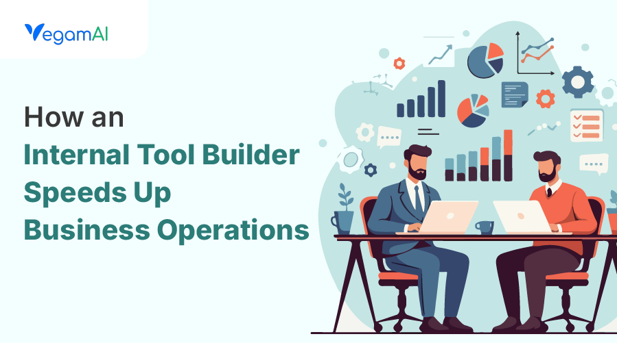 How an Internal Tool Builder Speeds Up Business Operations