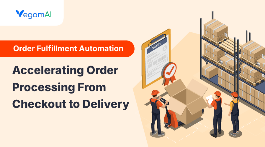 Order Fulfillment Automation: Accelerating Order Processing From Checkout to Delivery