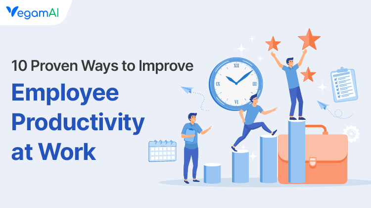 10 Proven Ways to Improve Employee Productivity at Work