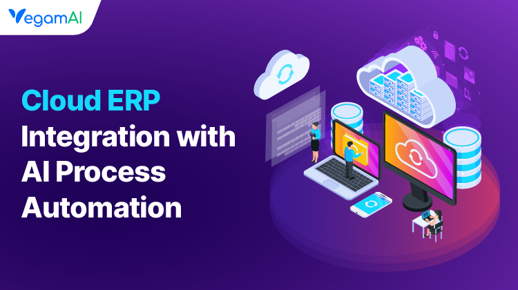 Cloud ERP Integration with AI Process Automation