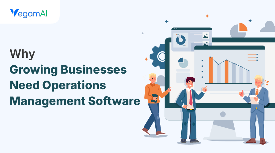 Why Growing Businesses Need Operations Management Software