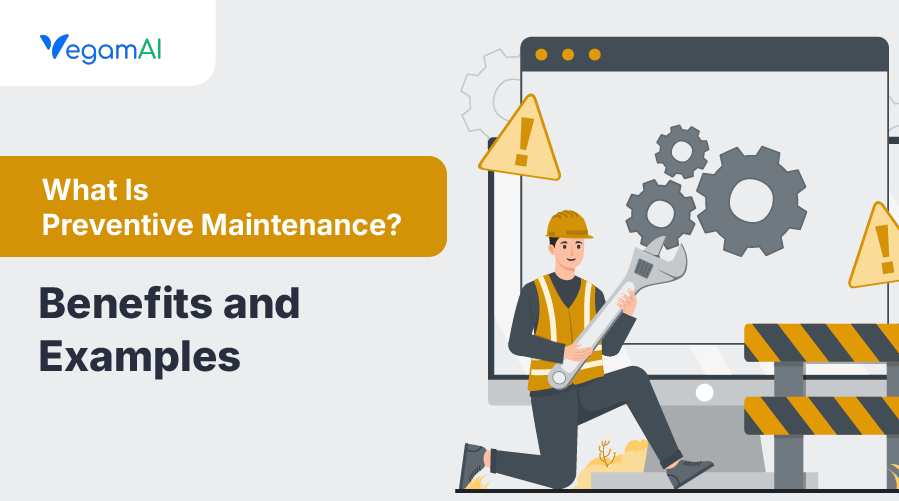 What Is Preventive Maintenance? Benefits and Examples