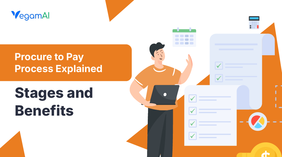 Procure to Pay Process Explained: Stages and Benefits