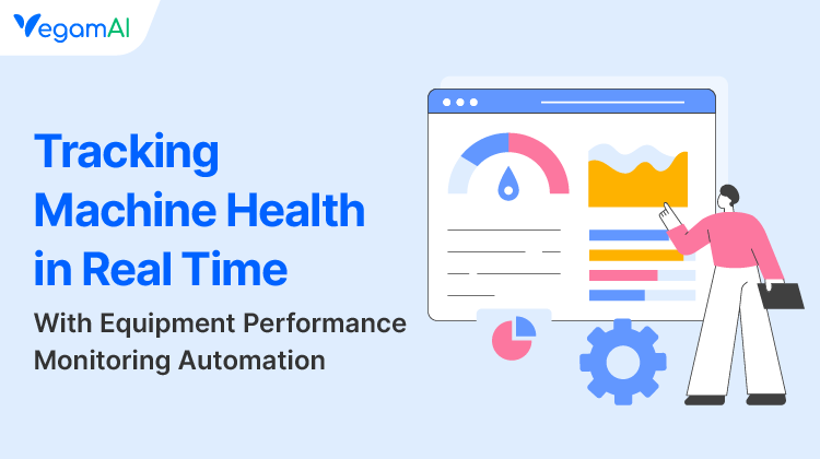 Tracking Machine Health in Real Time With Equipment Performance Monitoring Automation