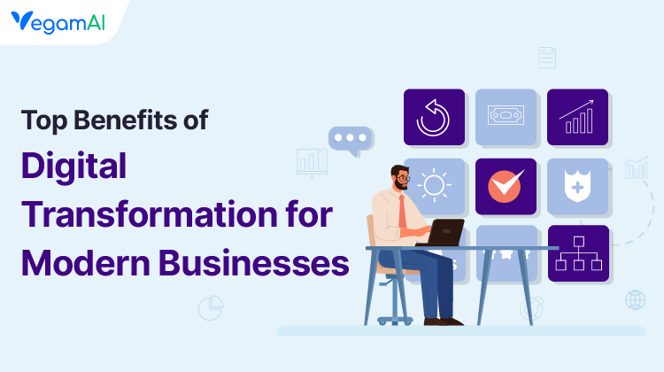 Top Benefits of Digital Transformation for Modern Businesses 