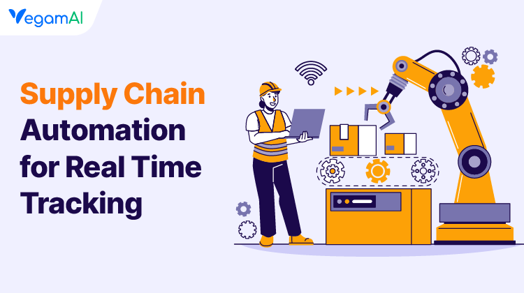 Supply Chain Automation for Real Time Tracking