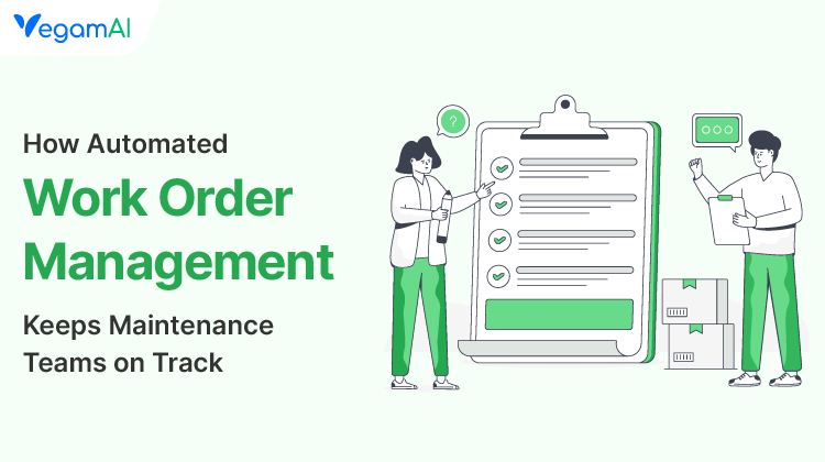 How Automated Work Order Management Keeps Maintenance Teams on Track