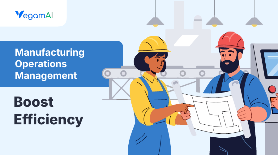 Manufacturing Operations Management: Boost Efficiency